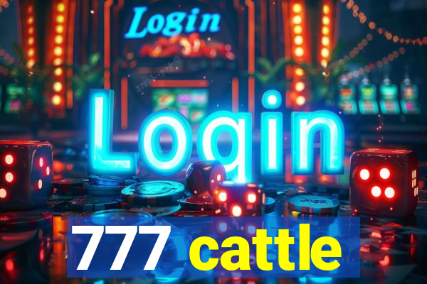 777 cattle